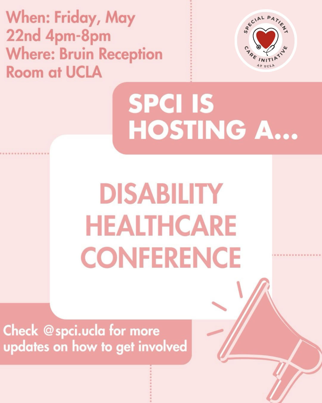 Flyer announcing an SPCI Disability Healthcare Conference at UCLA, with event details: Friday, May 22, 4–8 pm, at the Bruin Reception Room, and a note to check @spci.ucla for updates.