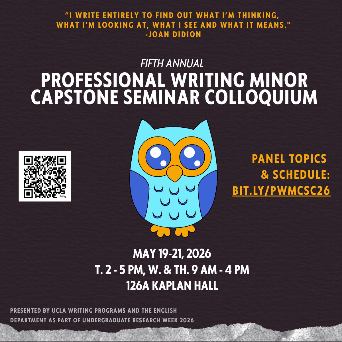 Poster for the Fifth Annual Professional Writing Minor Capstone Seminar Colloquium featuring a blue owl graphic, a Joan Didion quote, dates May 19–21, 2026, and location 126A Kaplan Hall. Includes a QR code and link for panel topics and schedule.
